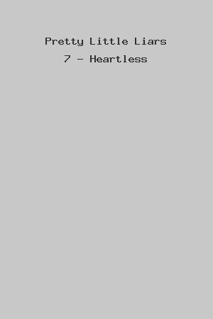 Pretty Little Liars 7 - Heartless cover